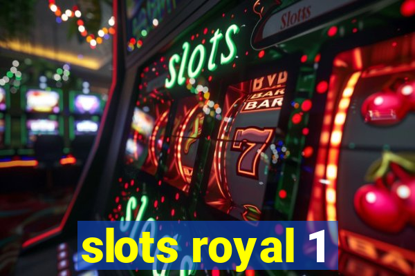 slots royal 1