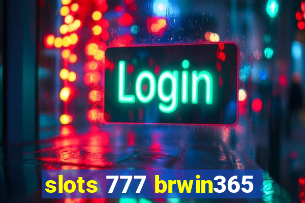 slots 777 brwin365