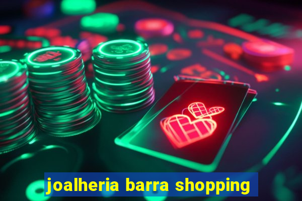 joalheria barra shopping