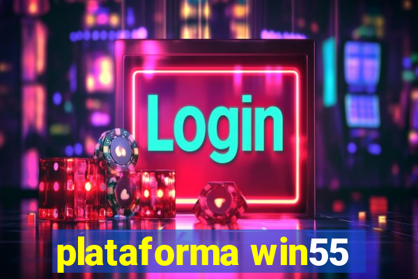 plataforma win55