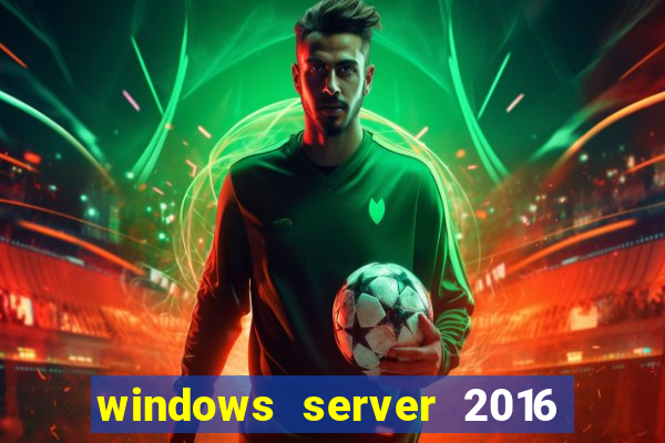 windows server 2016 download iso