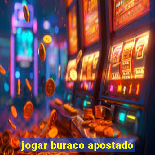 jogar buraco apostado