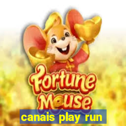 canais play run