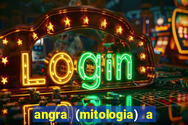 angra (mitologia) a deusa do fogo na mitologia tupi-guarani