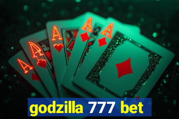 godzilla 777 bet