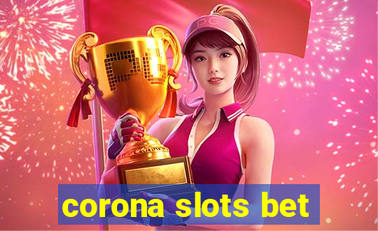 corona slots bet