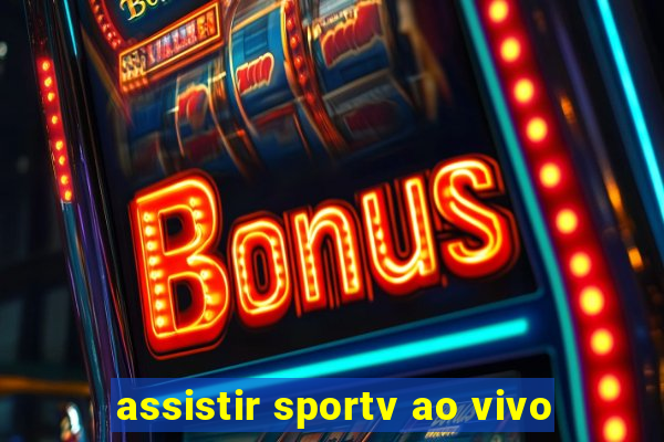 assistir sportv ao vivo