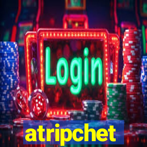 atripchet