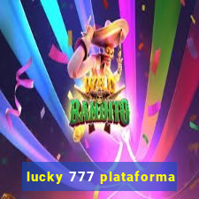 lucky 777 plataforma