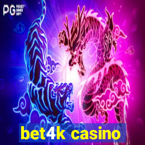 bet4k casino