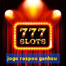 jogo raspou ganhou