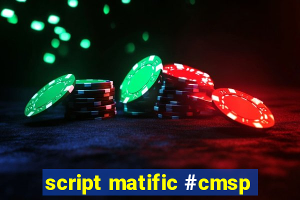 script matific #cmsp