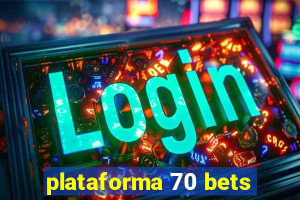 plataforma 70 bets