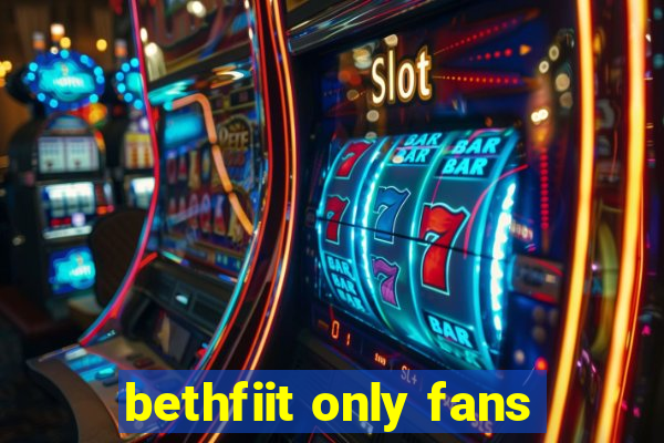 bethfiit only fans