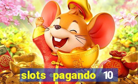 slots pagando 10 no cadastro