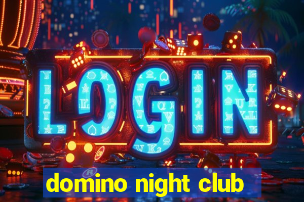 domino night club