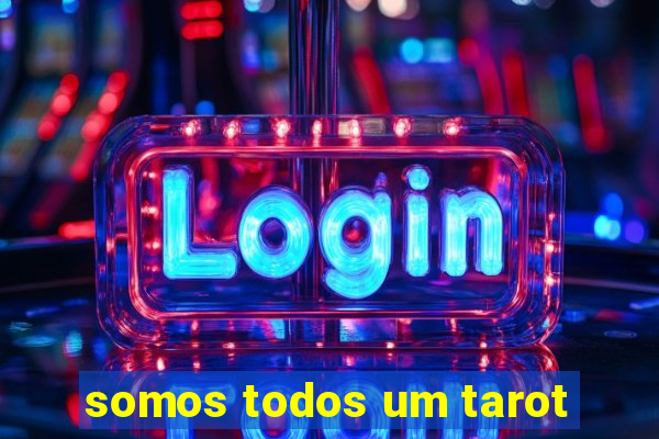 somos todos um tarot