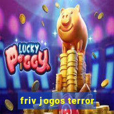 friv jogos terror