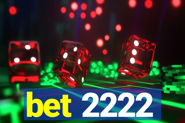 bet 2222