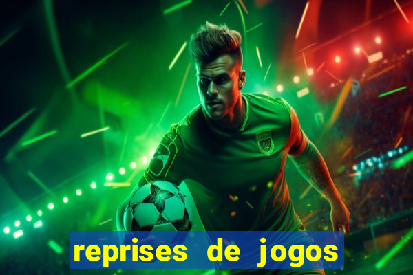 reprises de jogos de futebol