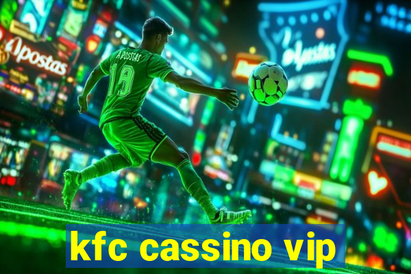 kfc cassino vip