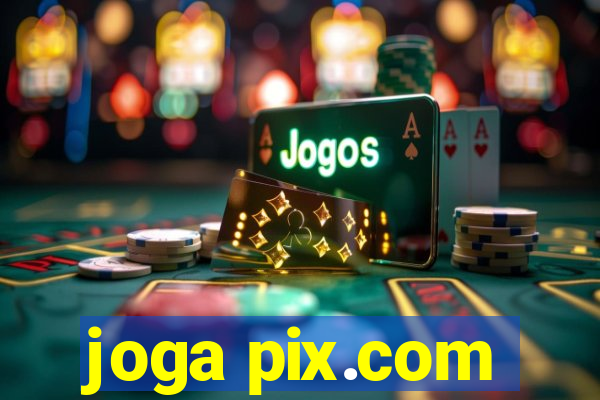 joga pix.com