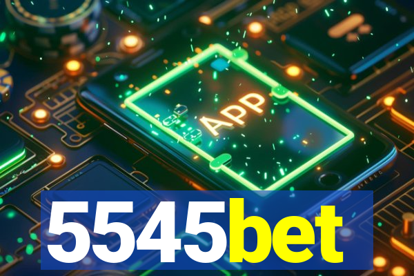 5545bet