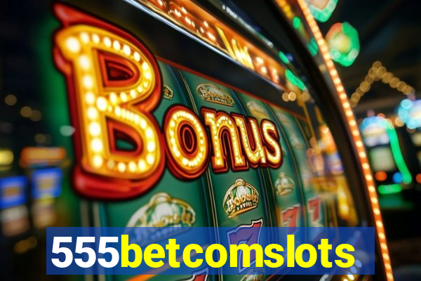 555betcomslots