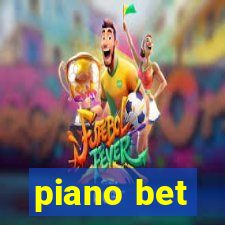 piano bet