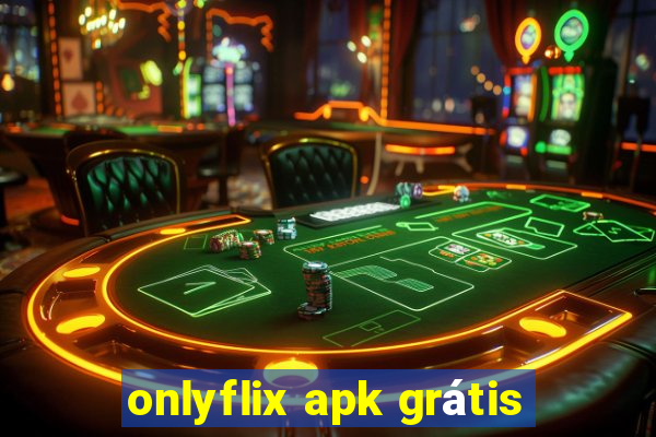 onlyflix apk grátis