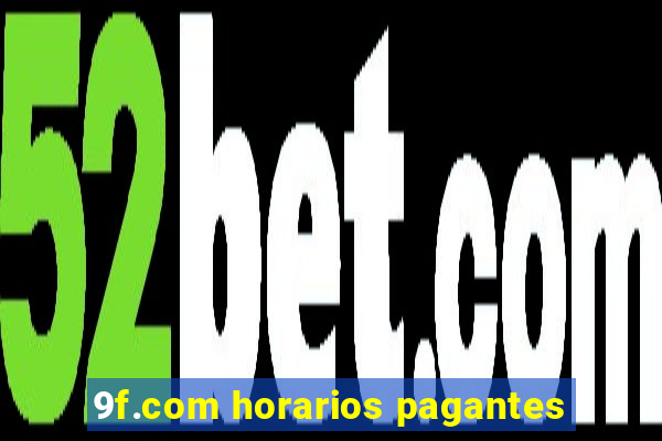 9f.com horarios pagantes