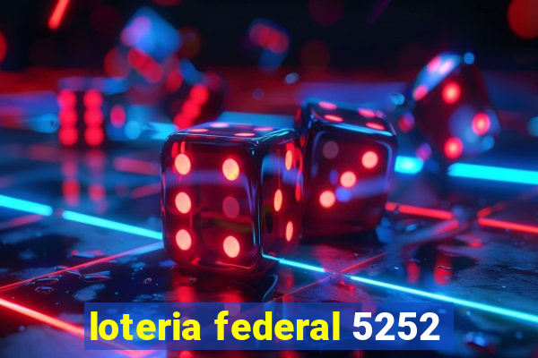 loteria federal 5252