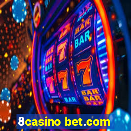 8casino bet.com