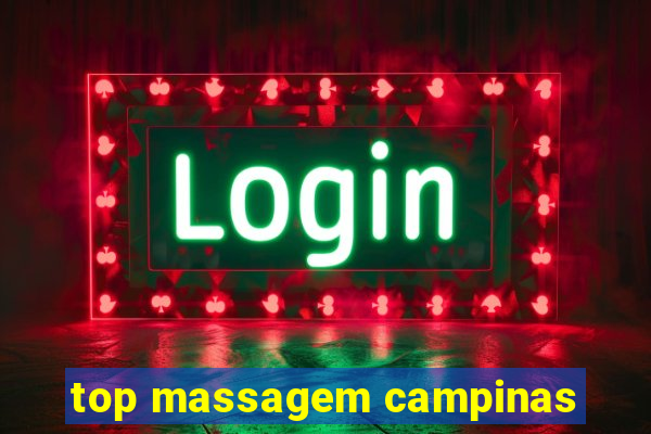 top massagem campinas