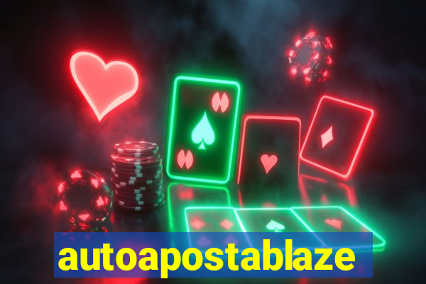 autoapostablaze