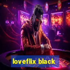 loveflix black