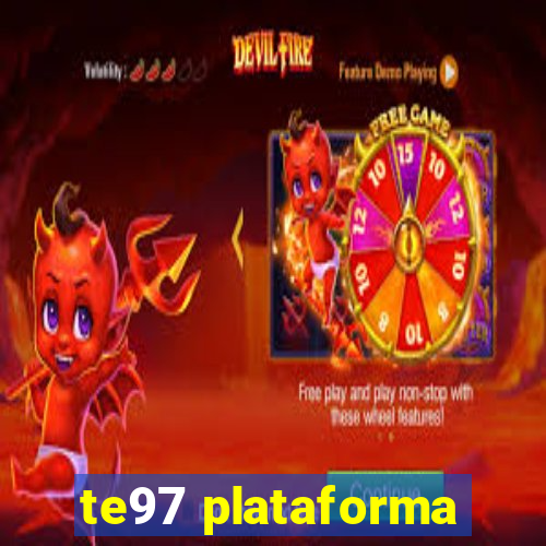 te97 plataforma