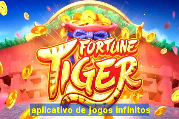 aplicativo de jogos infinitos