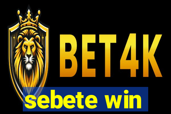 sebete win