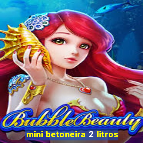 mini betoneira 2 litros