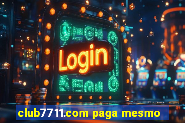 club7711.com paga mesmo