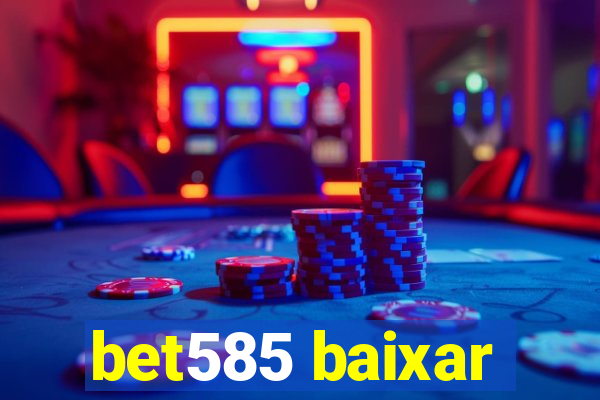 bet585 baixar