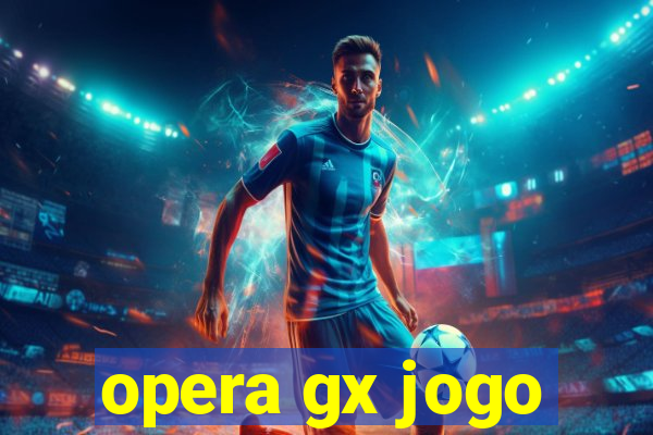 opera gx jogo