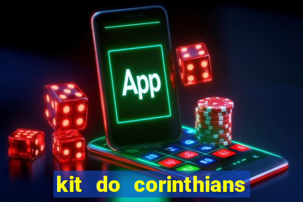 kit do corinthians dls 2021