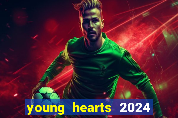 young hearts 2024 assistir online