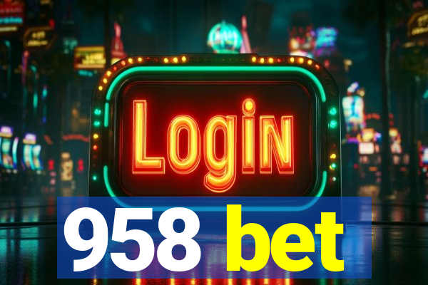 958 bet