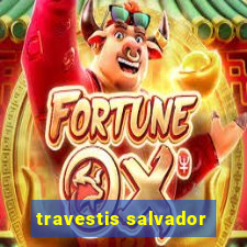 travestis salvador