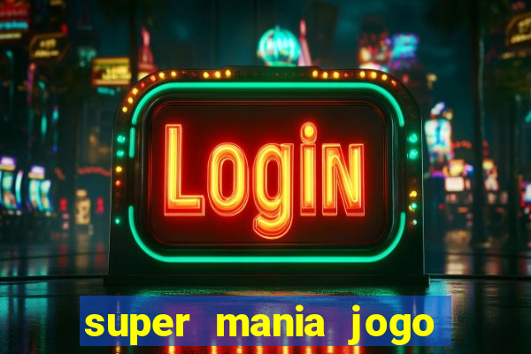 super mania jogo do bicho