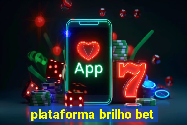 plataforma brilho bet