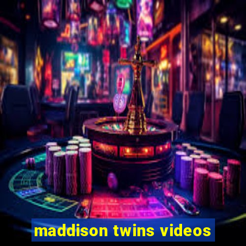 maddison twins videos